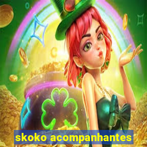 skoko acompanhantes