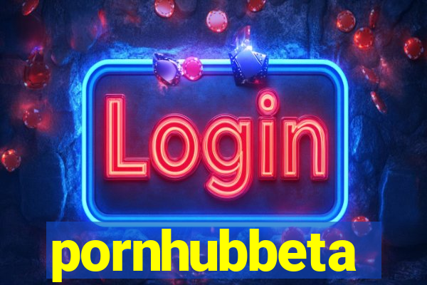 pornhubbeta