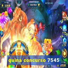 quina concurso 7545