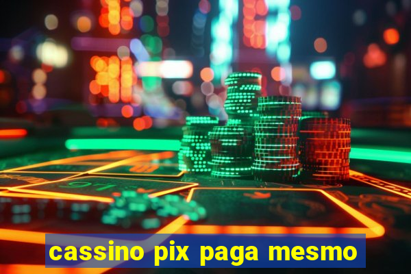 cassino pix paga mesmo