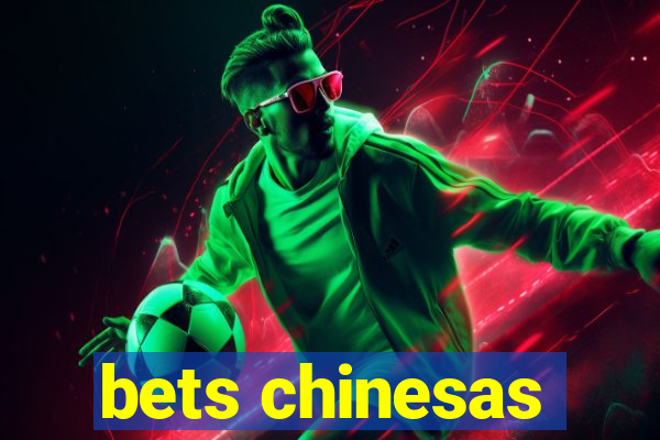 bets chinesas