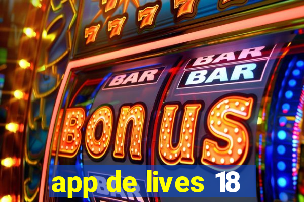 app de lives 18