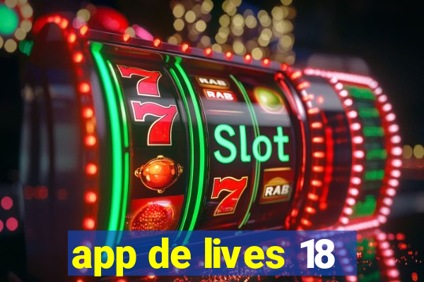 app de lives 18