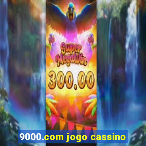 9000.com jogo cassino