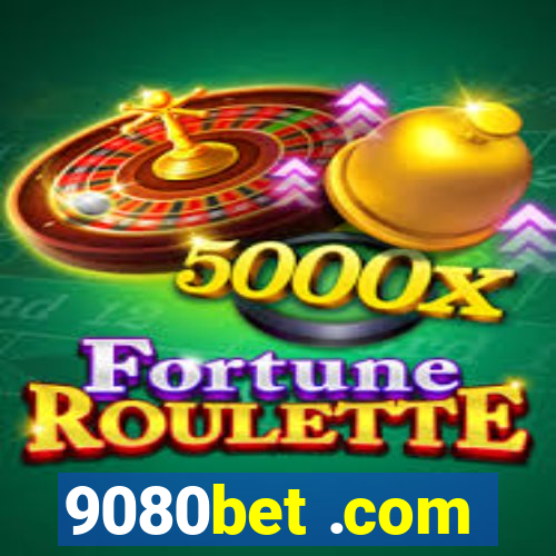 9080bet .com