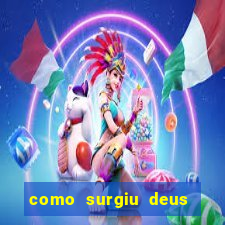 como surgiu deus segundo o espiritismo