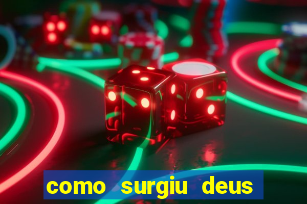 como surgiu deus segundo o espiritismo