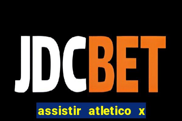 assistir atletico x botafogo futemax