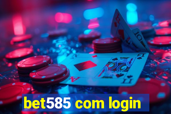 bet585 com login