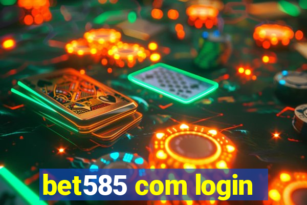 bet585 com login