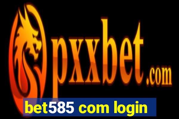 bet585 com login