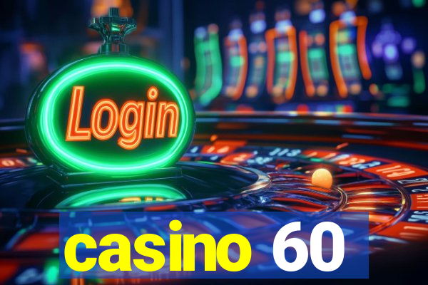 casino 60