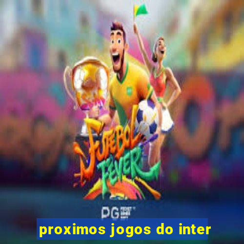 proximos jogos do inter