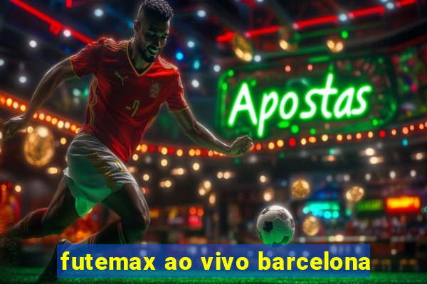 futemax ao vivo barcelona