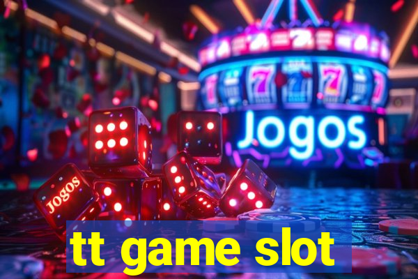 tt game slot