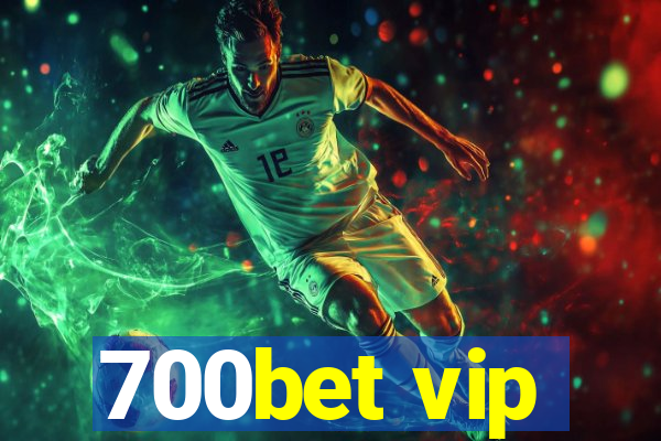 700bet vip