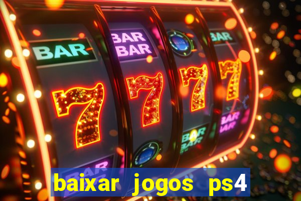 baixar jogos ps4 desbloqueado pkg