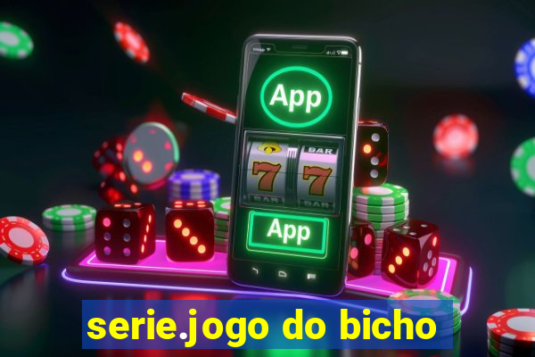 serie.jogo do bicho