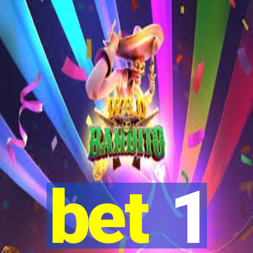 bet 1