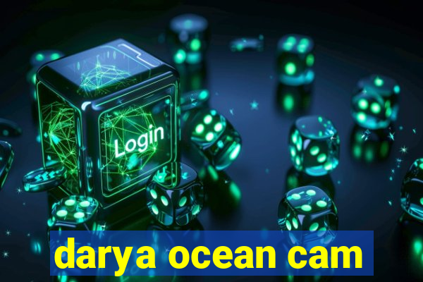 darya ocean cam