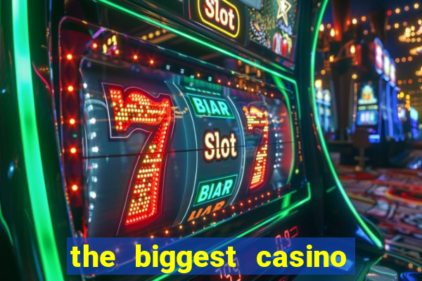 the biggest casino in usa