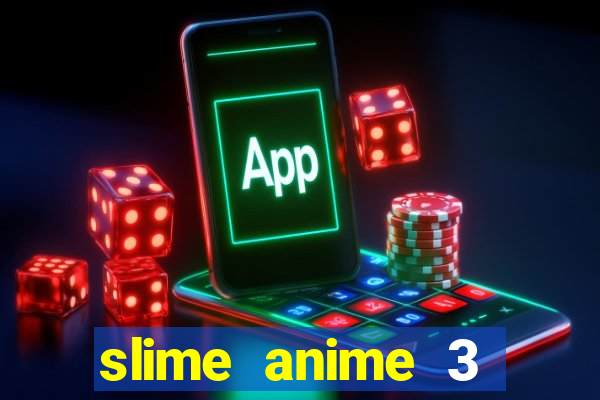 slime anime 3 temporada dublado