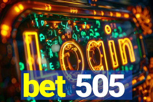 bet 505