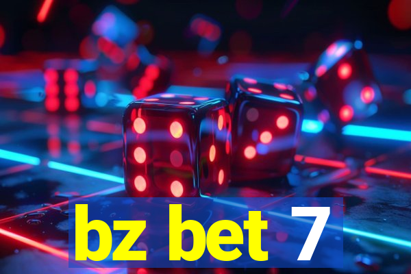 bz bet 7