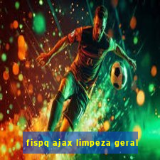 fispq ajax limpeza geral