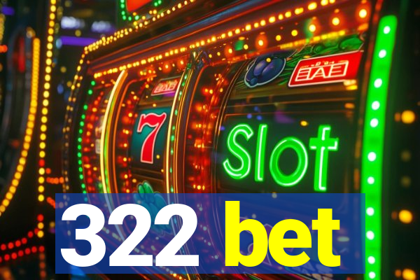 322 bet