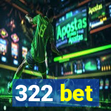 322 bet