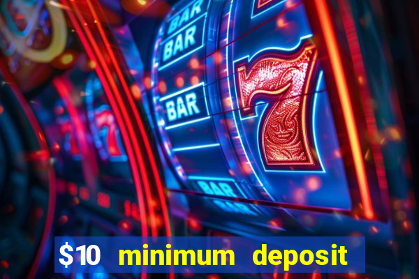 $10 minimum deposit online casino australia