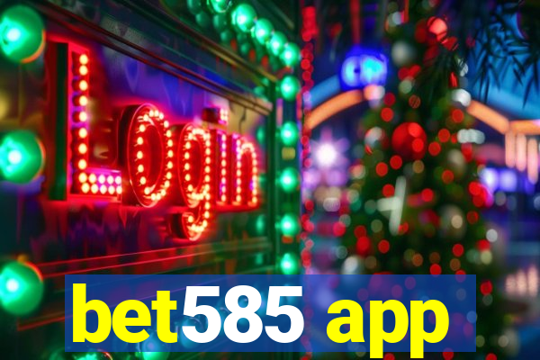 bet585 app