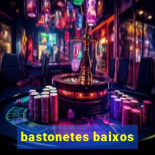 bastonetes baixos