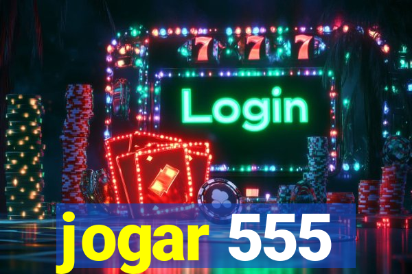 jogar 555