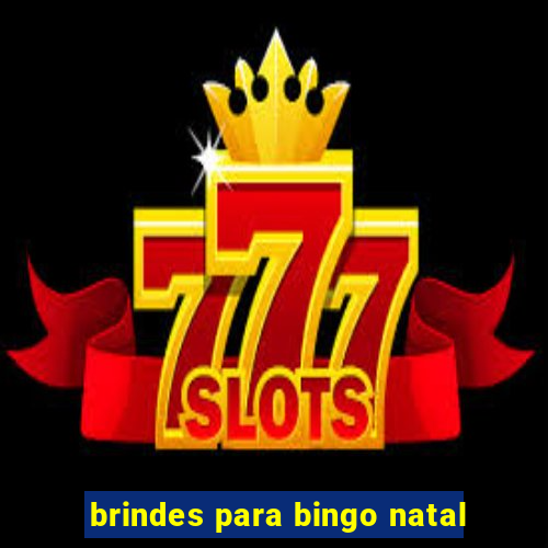 brindes para bingo natal