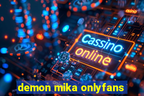 demon mika onlyfans