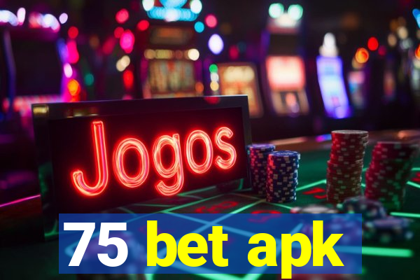 75 bet apk