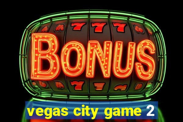 vegas city game 2