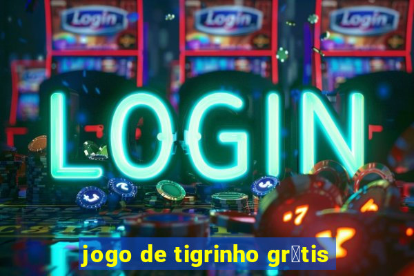 jogo de tigrinho gr谩tis