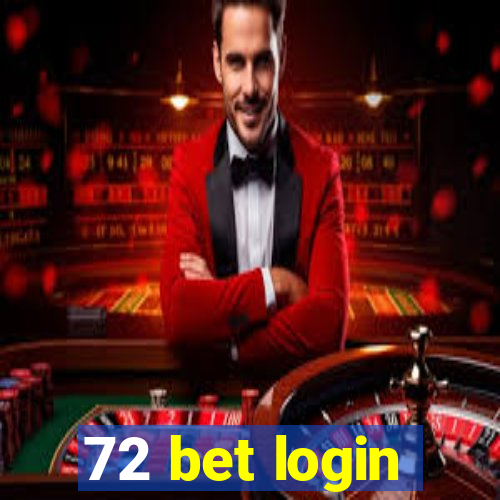 72 bet login