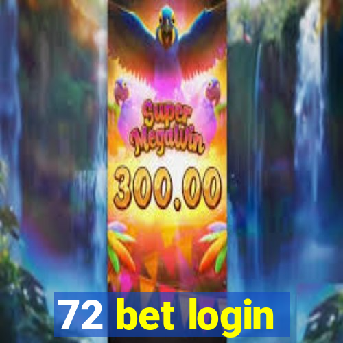 72 bet login