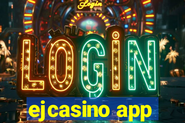 ejcasino app