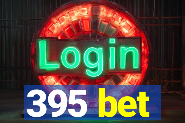 395 bet