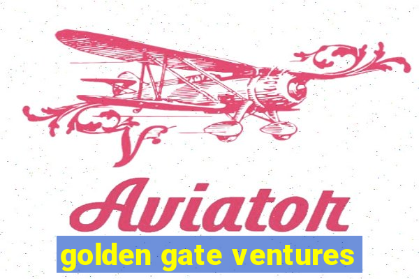 golden gate ventures