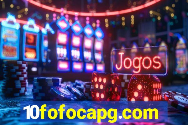 10fofocapg.com