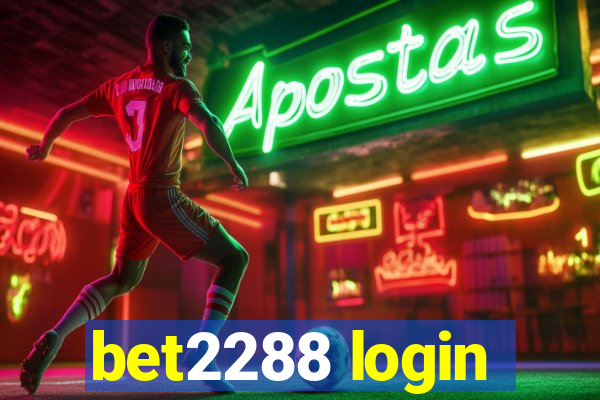 bet2288 login