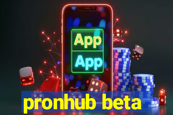 pronhub beta