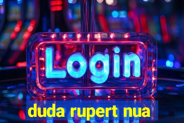 duda rupert nua