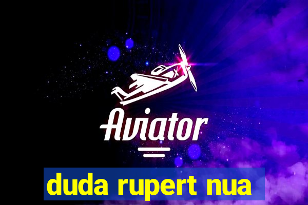 duda rupert nua